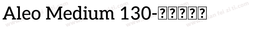 Aleo Medium 130字体转换